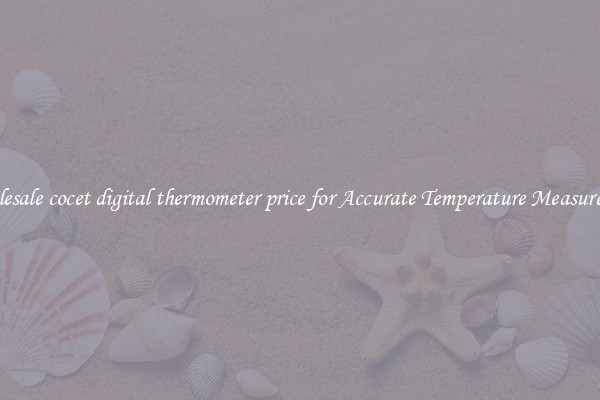 Wholesale cocet digital thermometer price for Accurate Temperature Measurement