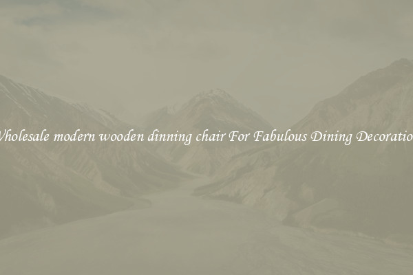 Wholesale modern wooden dinning chair For Fabulous Dining Decorations