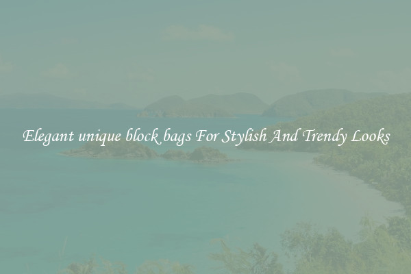 Elegant unique block bags For Stylish And Trendy Looks
