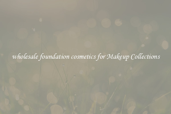 wholesale foundation cosmetics for Makeup Collections
