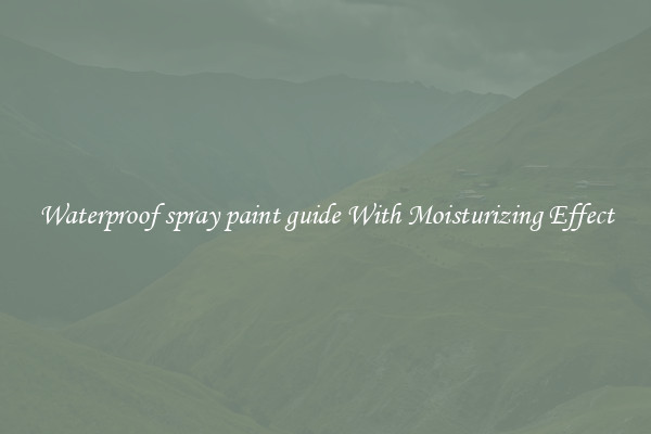 Waterproof spray paint guide With Moisturizing Effect