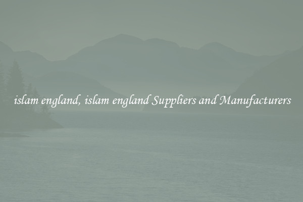 islam england, islam england Suppliers and Manufacturers
