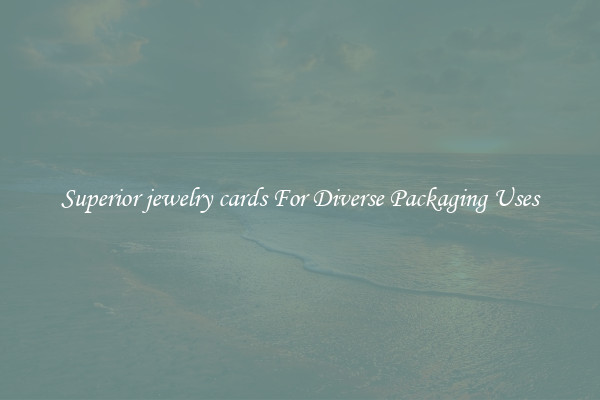 Superior jewelry cards For Diverse Packaging Uses