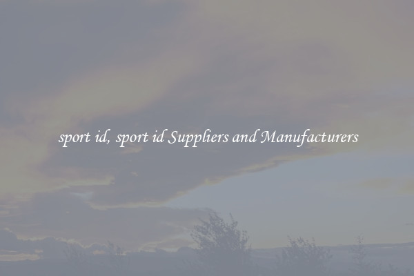 sport id, sport id Suppliers and Manufacturers