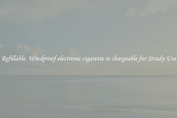 Refillable, Windproof electronic cigarette re chargeable for Strudy Use