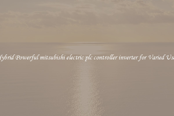 Hybrid Powerful mitsubishi electric plc controller inverter for Varied Uses