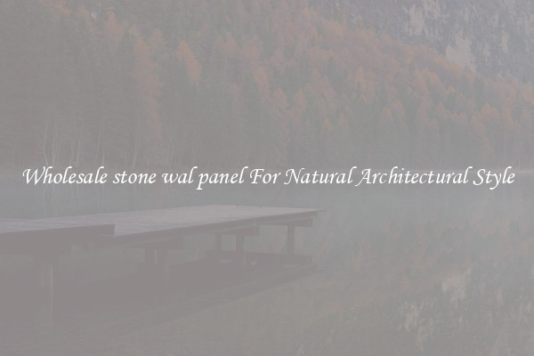 Wholesale stone wal panel For Natural Architectural Style