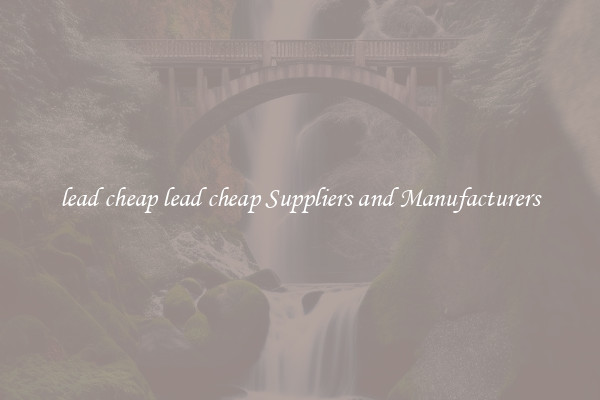 lead cheap lead cheap Suppliers and Manufacturers