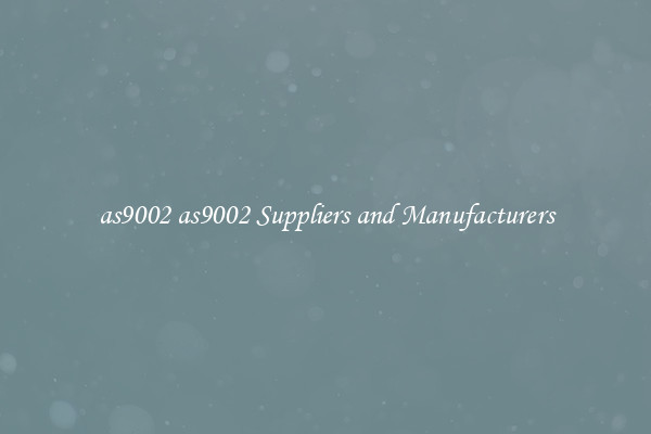 as9002 as9002 Suppliers and Manufacturers