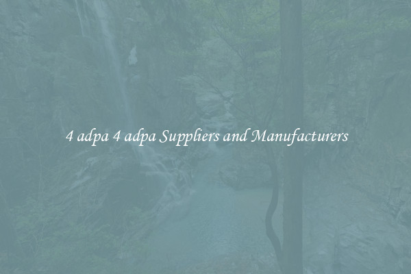 4 adpa 4 adpa Suppliers and Manufacturers