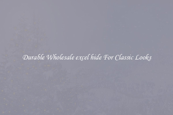 Durable Wholesale excel hide For Classic Looks