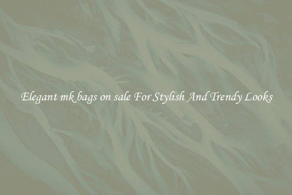 Elegant mk bags on sale For Stylish And Trendy Looks