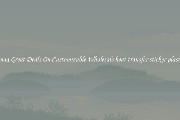 Snag Great Deals On Customizable Wholesale heat transfer sticker plastic